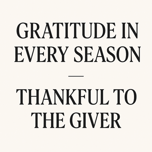 Gratitude in Every Season- Thanksgiving